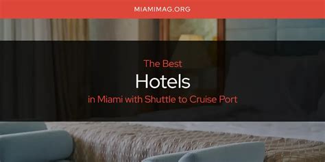 Miami with Shuttle to Cruise Port's Best Hotels [Updated 2025]