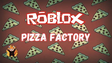 Roblox Pizza Factory Tycoon Redpanda7790 YouTube