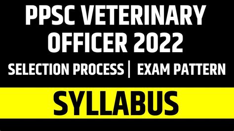 PPSC Veterinary Officer Syllabus Exam Pattern Selection Process 2022