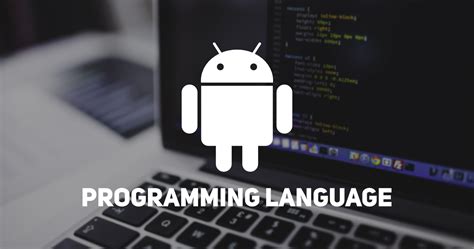 Top Programming Languages For Android App Development 2025 Updated