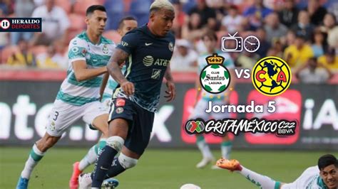 Qué canal transmite Santos vs América EN VIVO por TV Jornada 5 Liga MX