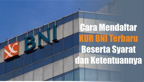 Cara Daftar Kur Bni Mikro Terbaru Tanpa Jaminan Syarat Mudah