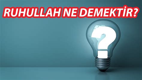 RUHULLAH NE DEMEKTİR İbrahim Zeren YouTube