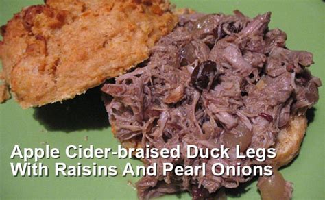 Apple Cider Braised Duck Legs With Raisins And Pearl Onions Gluten