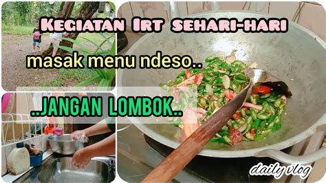 KEGIATAN IRT SEHARI HARI Masak Menu Ndeso JANGAN LOMBOK Menundeso