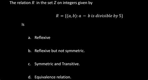 Solved The Relation R In The Set Z On Integers Given Chegg