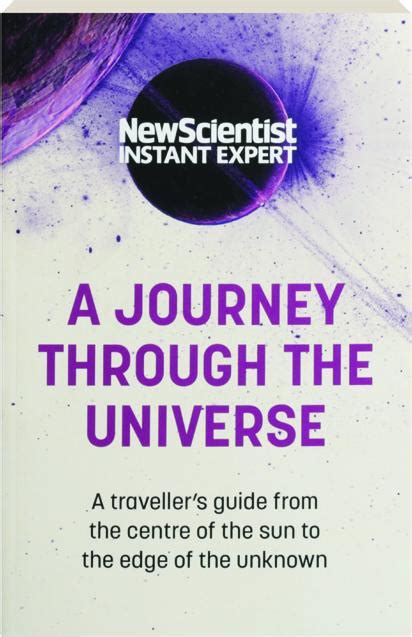 A Journey Through The Universe A Traveller S Guide From The Centre Of