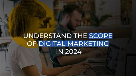 Understand The Scope Of Digital Marketing In 2024