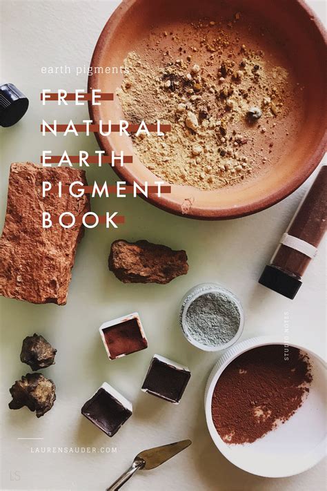 An Experts Guide To Natural Earth Pigments Lauren Sauder Earth