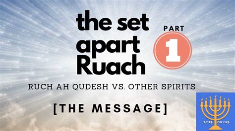 The Set Apart Ruach Holy Spirit Part 1 Of 2 The Message Youtube