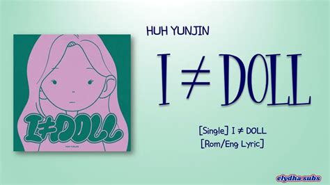 Huh Yunjin 허윤진 I ≠ Doll Romeng Lyric Youtube