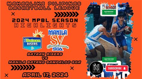 Mpbl Highlights Bataan Risers Vs Manila Batang Sampaloc Sga April