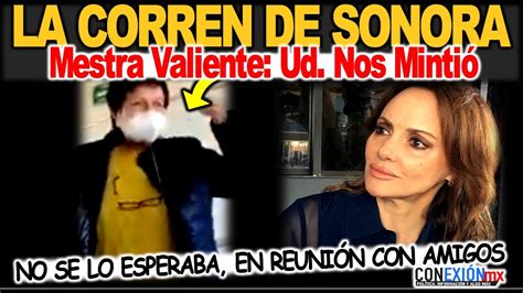 Corren Se Sonora A Lilly Téllez Maestra Se Enfrenta En Una Reunión Entre Amigos Ud Nos Mintió