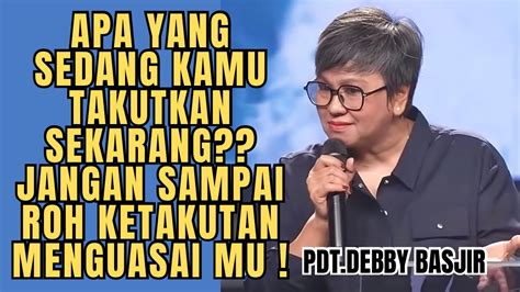 Jangan Sampai Roh Ketakutan Menguasai Mu Pdt Debby Basjir Youtube