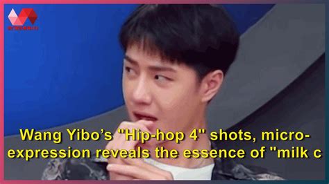 Wang Yibos Hip Hop 4 Shots Micro Expression Reveals The Essence Of