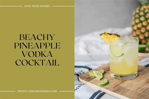 24 Vodka And Pineapple Juice Cocktails For A Tropical Twist Dinewithdrinks