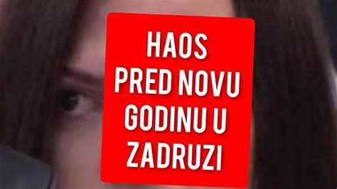 Haos Pred Novu Godinu U Zadruzi Ovo Niko Nije Ocekivao Youtube