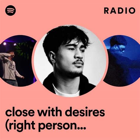 Close With Desires Right Person Wrong Timing Radio Playlist By