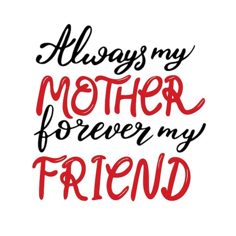 Premium Vector Always My Mother Forever My Friend Lettering
