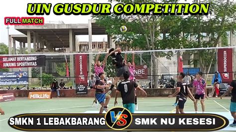 SMKN 1 LEBAKBARANG Vs SMK NU KESESIset 3 UIN GUSDUR COMPETITION 2024