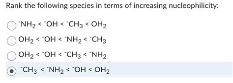 [solved] Rank The Following Species In Terms Of Increasing Nucleophilicity Course Hero