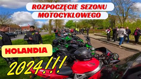 Rozpoczęcie sezonu motocyklowego 2024 w HOLANDII YouTube