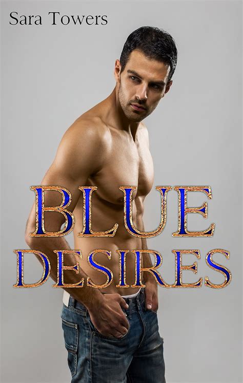 BLUE DESIRES FIRST TIME GAY Unlimited Gay Romance Erotic Series Kindle Edition By Towers