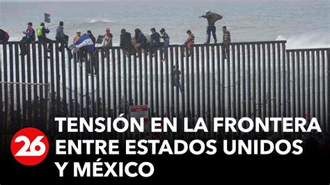 Tensión En La Frontera Entre Estados Unidos Y México Videos