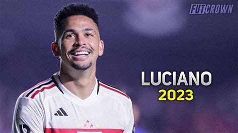 Luciano 2023 São Paulo Dribles Gols Assistências HD YouTube