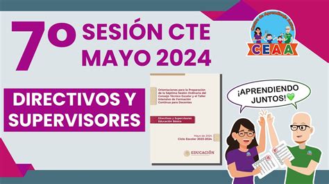 Ceaa Cte Directores Y Supervisores Séptima Sesión Consejo Técnico Escolar Mayo 2024 Youtube