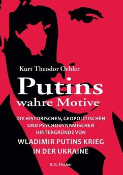 Putins Wahre Motive Von Kurt Theodor Oehler Fachbuch B Cher De