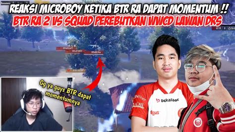 Btr Ra Vs Drsperebutkan Wwcd Reaksi Microboy Ketika Btr Ra Dapat