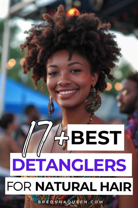 Detangle In A Snap 17 Must Try Natural Hair Detanglers In 2024 Black Hair Tips Natural Hair