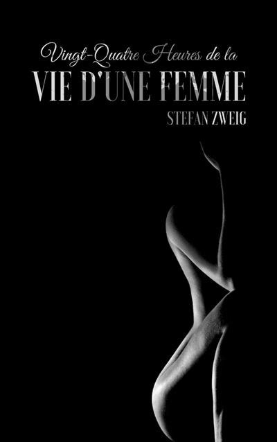 Vingt Quatre Heures De La Vie D Une Femme Ebook Epub Stefan Zweig