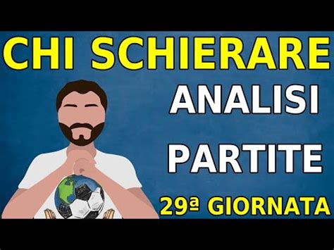 Chi Schierare Al Fantacalcio Analisi Partite 29 Giornata Serie A