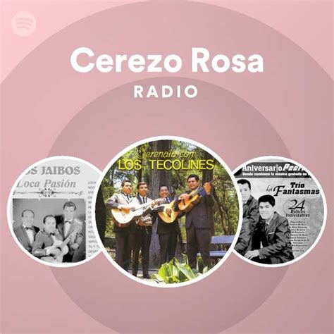 Cerezo Rosa Radio Playlist By Spotify Spotify