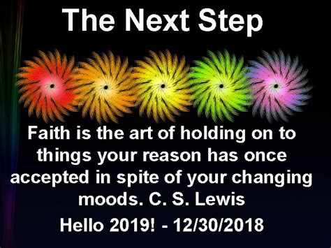 The Next Step Faith Is The Art Of