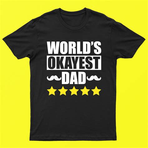 World Okayest Dad Cool Dad T Shirt Design For Sale Buy T Shirt