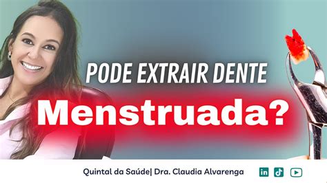 Pode Extrair Dente Menstruada Descubra Qual O Risco Youtube