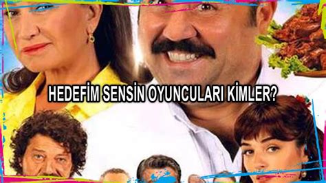 HEDEFİM SENSİN OYUNCULARI KONUSU HEDEFİM SENSİN FİLMİ OYUNCU