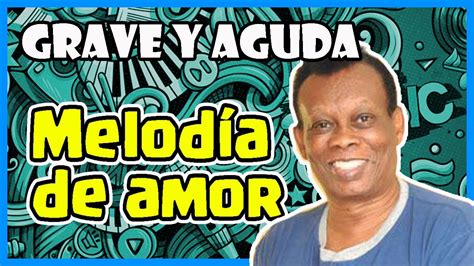 Melodía de amor Johnny Laboriel versión GRAVE Y AGUDA YouTube