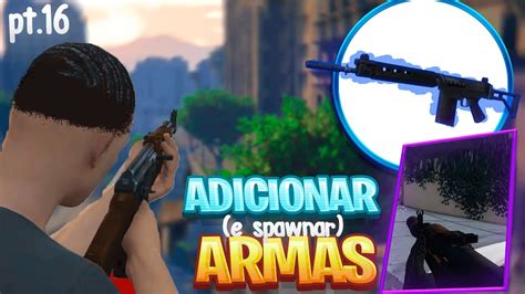 Como Adicionar E Spawnar Armas Na Sua Cidade De Gta Rp Fivem Pt