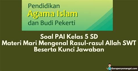 Soal Pai Kelas Sd Materi Mari Mengenal Rasul Rasul Allah Swt Beserta