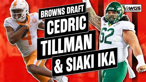 The Browns Draft Cedric Tillman And Siaki Ika Cleveland Browns