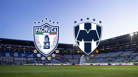 Pachuca Vs Monterrey En Vivo Mira Aquí El Minuto A Minuto Partido