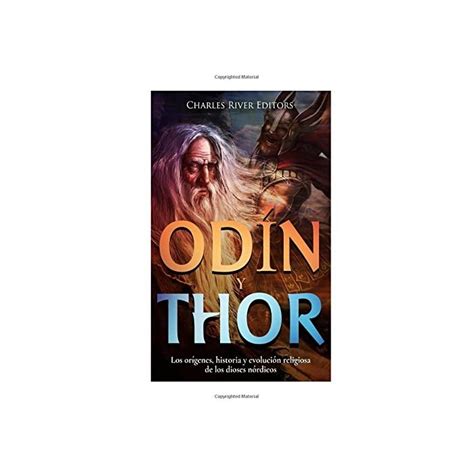 Buy Odin y Thor: Los orígenes, historia y evolución religiosa de los dios nórdico Online at ...