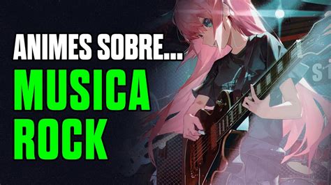 MEJORES ANIMES SOBRE MUSICA ROCK Anime Manga Musica Rock Mao XX