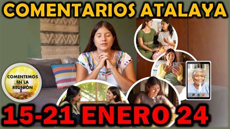 Comentarios Para El Estudio De La Atalaya 15 21 Enero 2024 Atalaya De