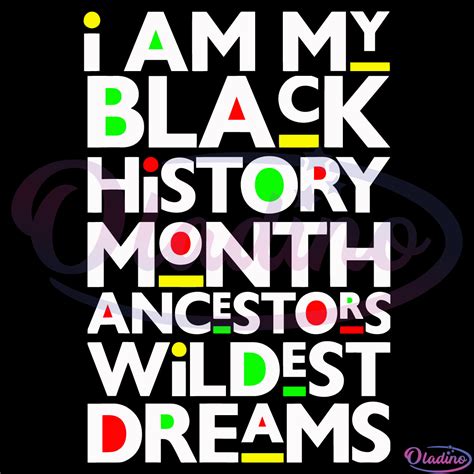 I Am Black History Month Ancestors Wildest Dreams Svg Digital File