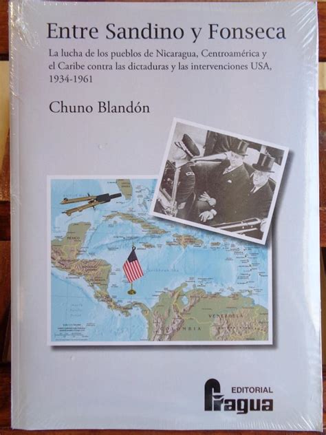 ENTRE SANDINO Y FONSECA La Lucha De Los Pueblos De Nicaragua